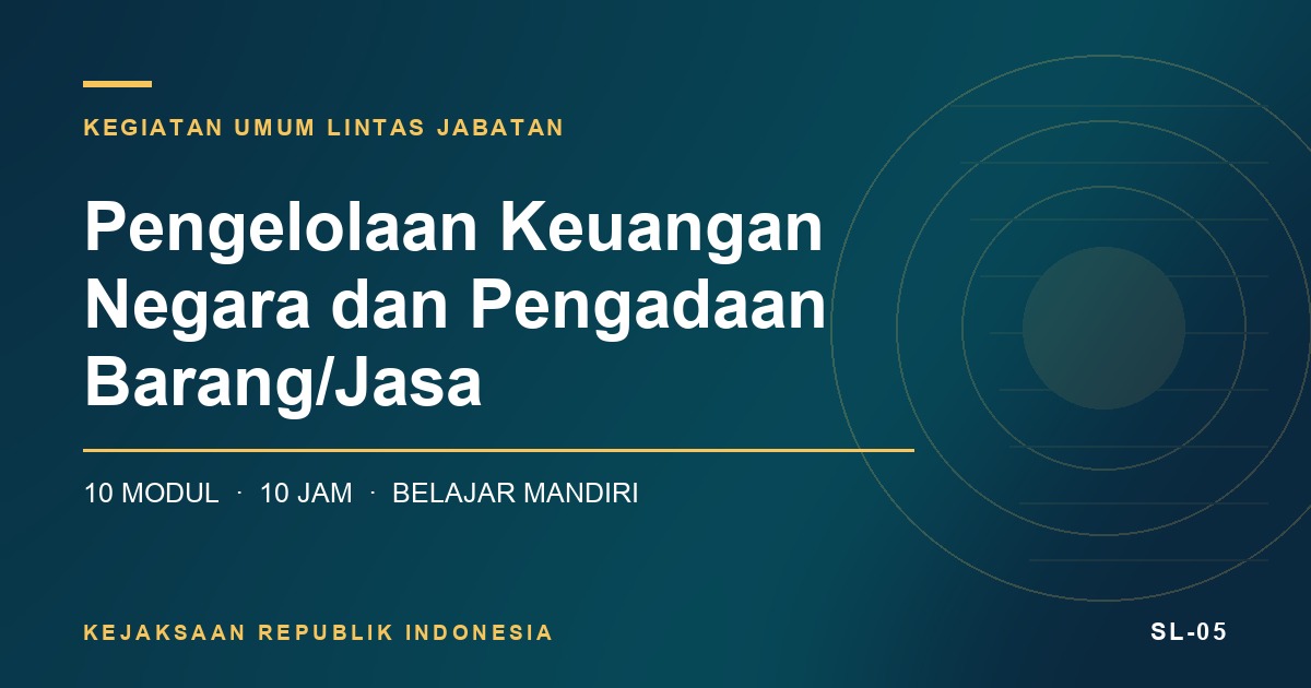 Pengelolaan Keuangan Negara dan Pengadaan Barang/Jasa